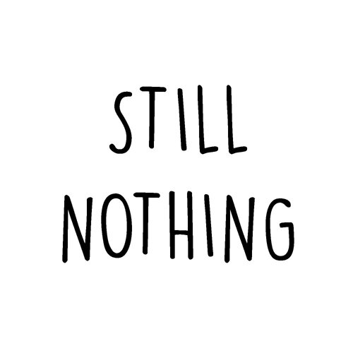 STILL+NOTHING